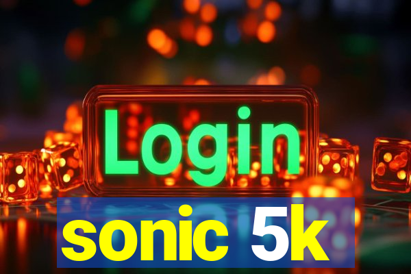 sonic 5k